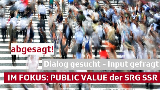 Bild von ABGESAGT - Im Fokus: Public Value der SRG SSR